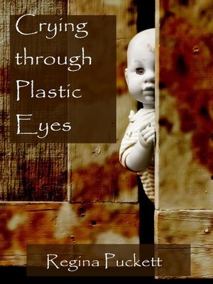 cover image of Crying through Plastic Eyes